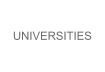 UNIVERSITIES