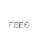 FEES