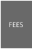 FEES