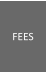 FEES