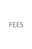 FEES