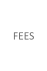 FEES