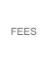 FEES