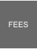 FEES