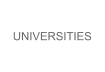 UNIVERSITIES
