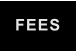 FEES