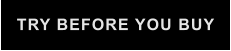 TRY BEFORE YOU BUY