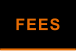 FEES
