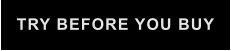 TRY BEFORE YOU BUY