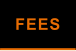 FEES